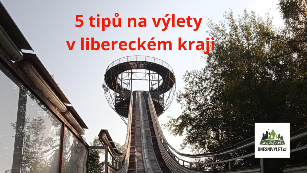 5 tipů na výlety v Libereckém kraji