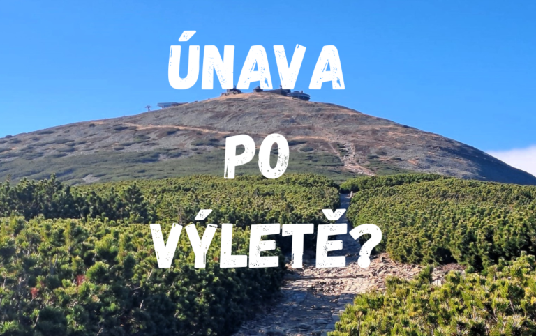 Únava po výletě?
