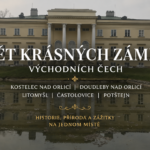 Pohádkové zámky východních Čech: Kostelec nad Orlicí, Doudleby nad Orlicí, Litomyšl, Častolovice a Potštejn